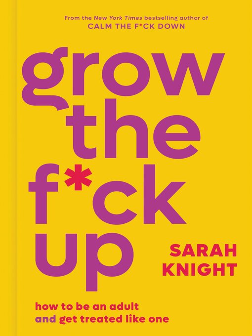 Title details for Grow the F*ck Up by Sarah Knight - Available